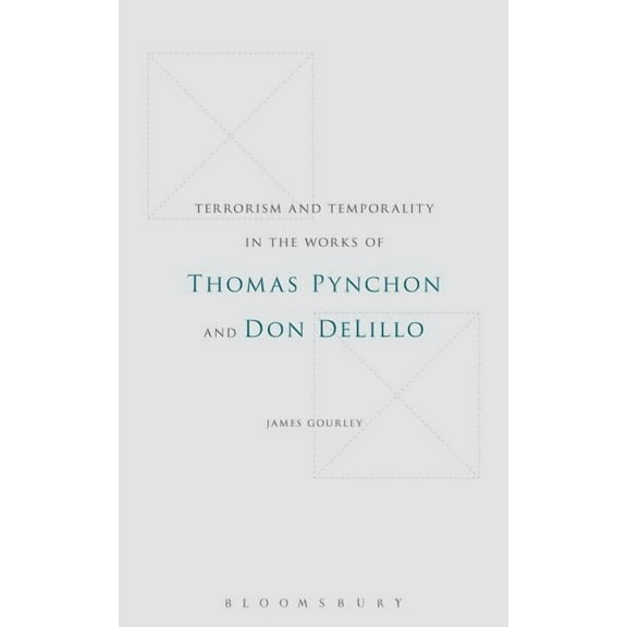 Terrorism and Temporality in the Works of Thomas Pynchon and Don Delillo, (Hardcover)