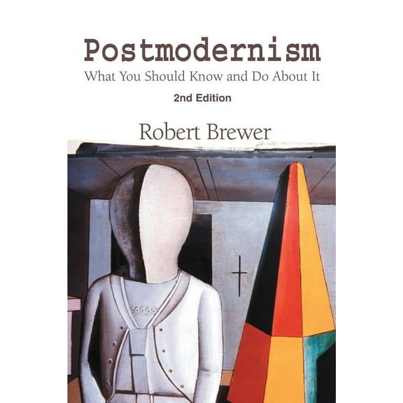 Postmodernism : What You Should Know and Do about It (Paperback)