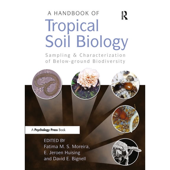 A Handbook of Tropical Soil Biology: Sampling and Characterization of Below-ground Biodiversity, (Paperback)