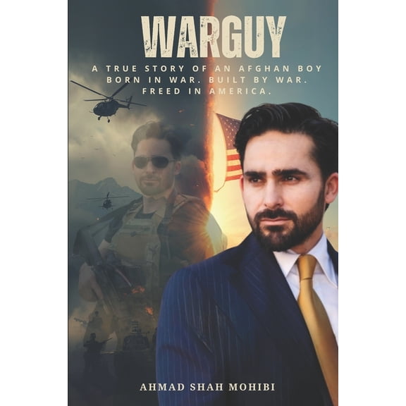 WarGuy: A True Story of an Afghan Boy Born in War. Built by War. Freed in America, (Paperback)