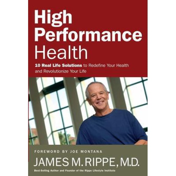 Pre-Owned High Performance Health: 10 Real-Life Solutions to Redefine Your Health and Revolutionize Your Life (Hardcover) 0849901820 9780849901829
