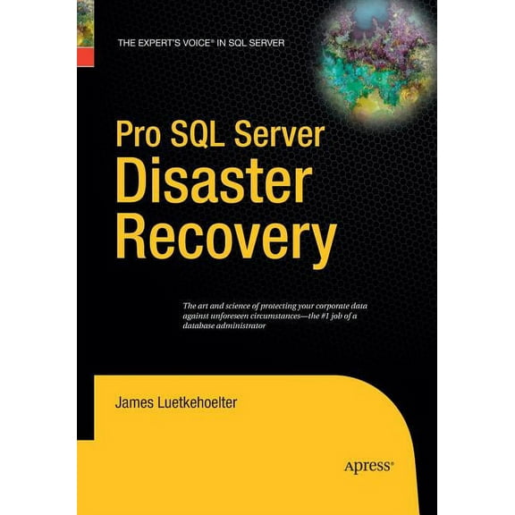 Pro SQL Server Disaster Recovery, (Paperback)