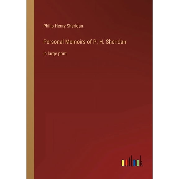 Personal Memoirs of P. H. Sheridan : in large print (Paperback)