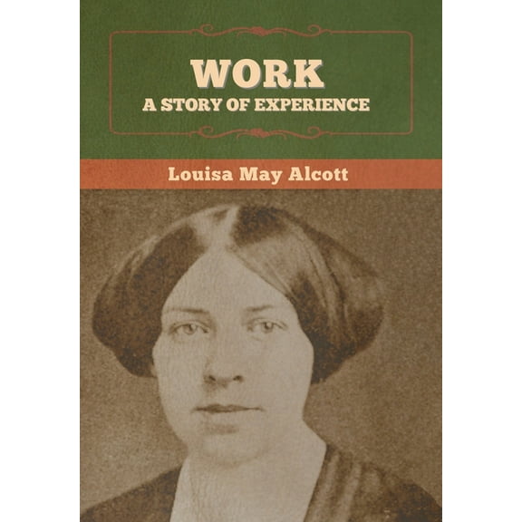 Work: A Story of Experience, (Hardcover)