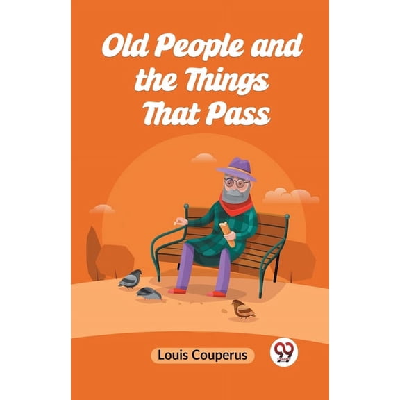 Old People And The Things That Pass, (Paperback)