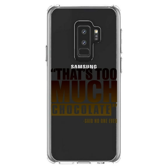 DistinctInk Clear Shockproof Hybrid Case for Samsung Galaxy S9  PLUS (6.2" Screen) - TPU Bumper Acrylic Back Tempered Glass Screen Protector - That's Too Much Chocolate Said no One Ever