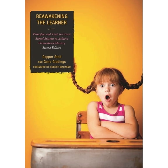 Re-Awakening the Learner: Principles and Tools to Create School Systems to Achieve Personalized Mastery, (Paperback)