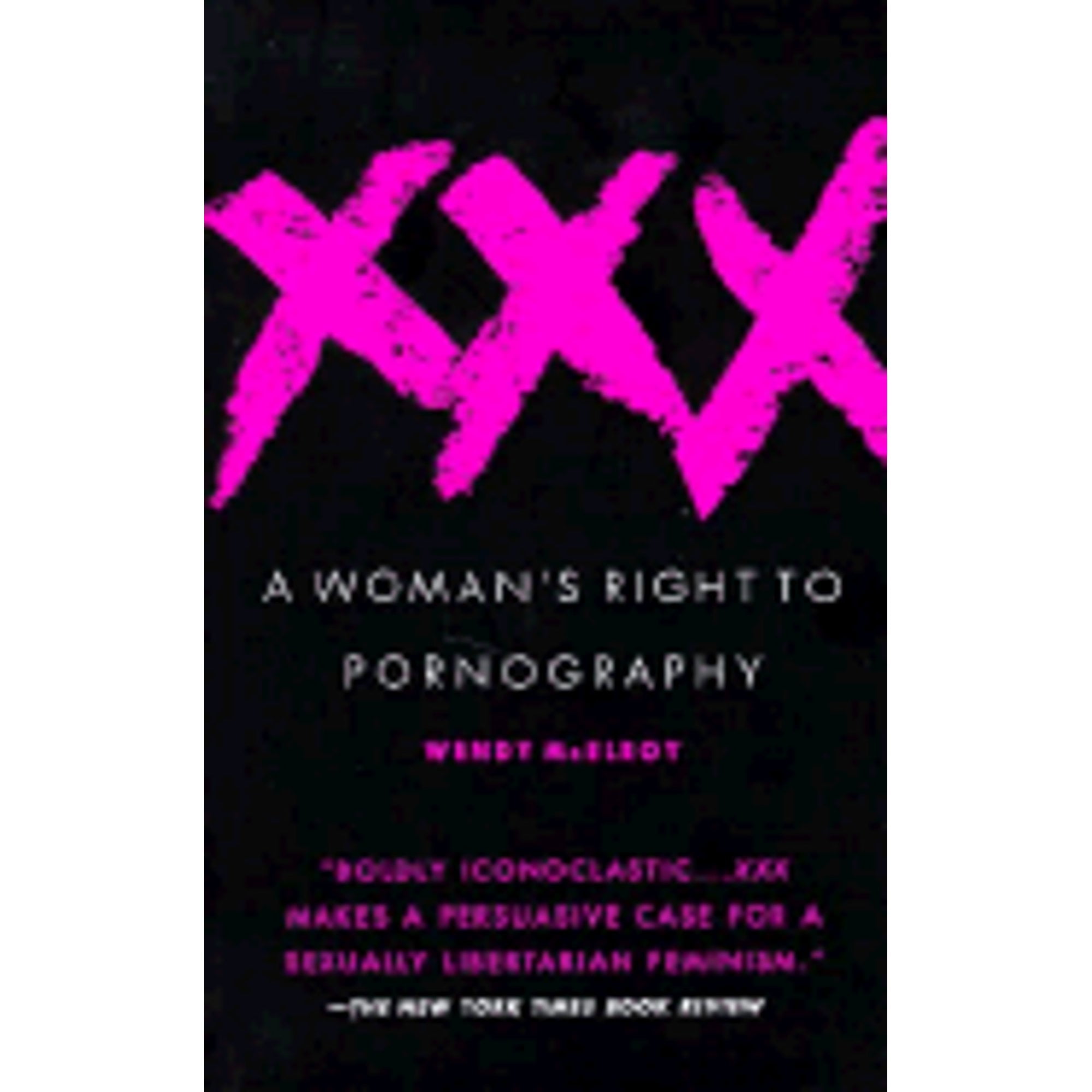 2000px x 2000px - XXX: A Woman's Right to Pornography (Pre-Owned Paperback 9780312152451) by  Wendy McElroy - Walmart.com
