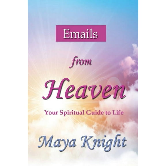 1 Emails From Heaven: Your Spiritual Guide to Life, (Paperback)