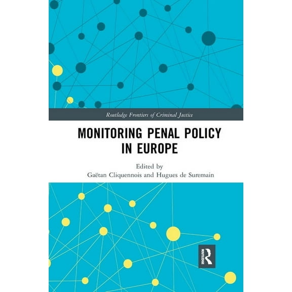 Routledge Frontiers of Criminal Justice Monitoring Penal Policy in Europe, (Paperback)
