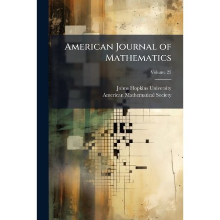 American Journal of Mathematics; Volume 25 (Paperback)