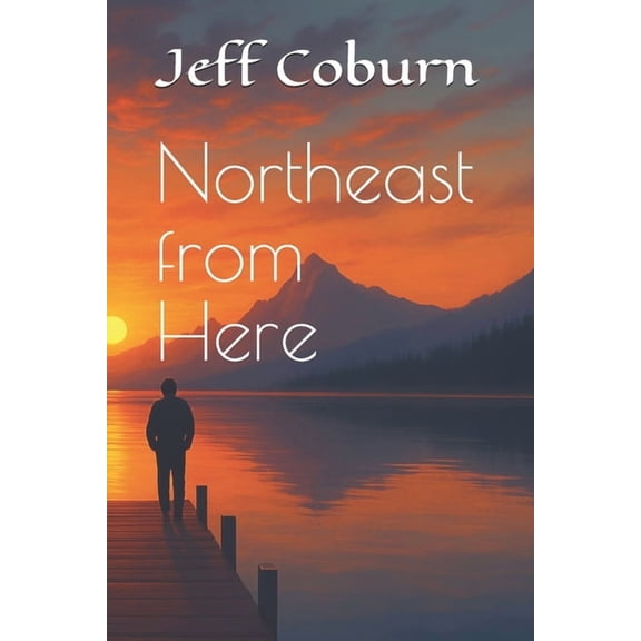 Northeast from Here, (Paperback)