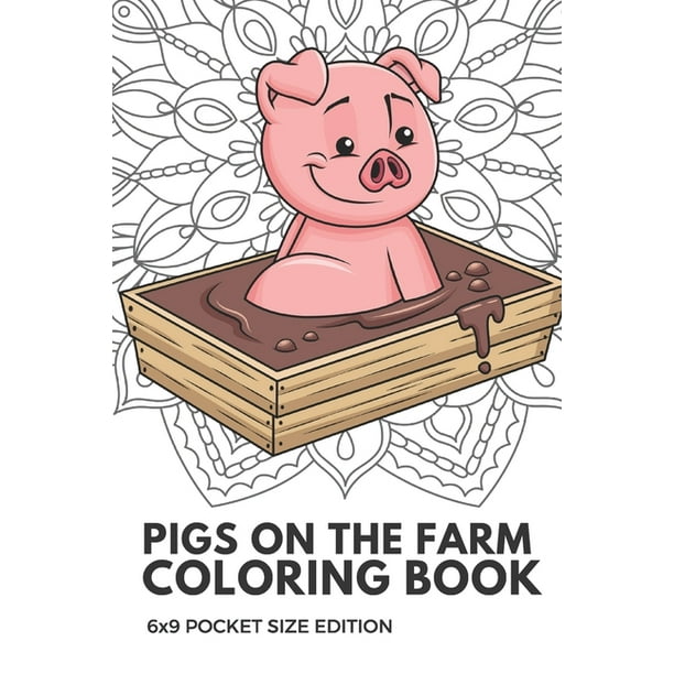 Download Pigs On The Farm Coloring Book 6x9 Pocket Size Edition Color Book With Black White Art