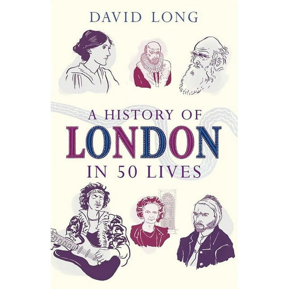 A History of London in 50 Lives (Paperback)