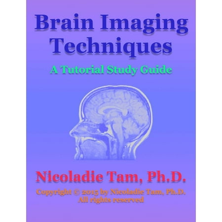 Brain Imaging Techniques: A Tutorial Study Guide - (Best Study Techniques For Medical School)