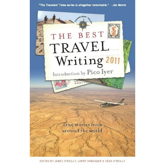 The Best Travel Writing 2011: True Stories from Around the World - Paperback