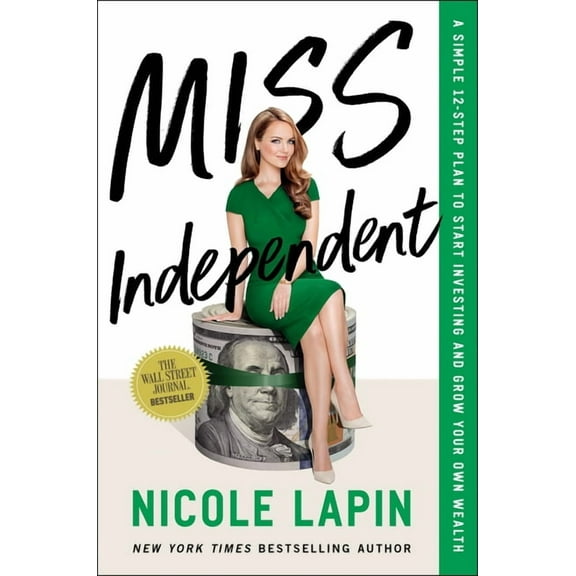 Miss Independent: A Simple 12-Step Plan to Start Investing and Grow Your Own Wealth, (Hardcover)