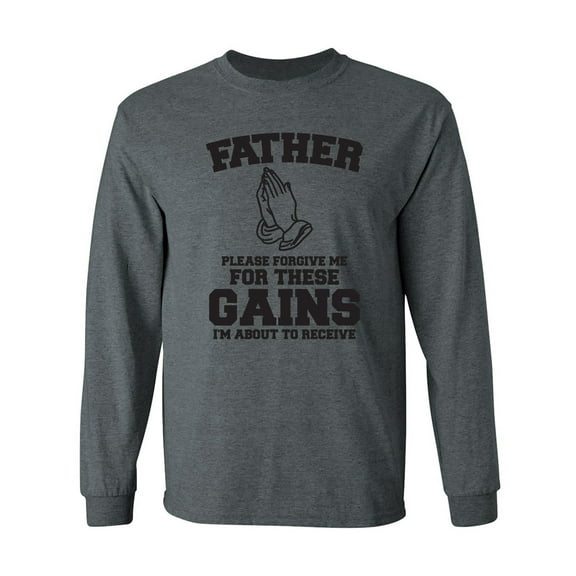 Father Please Forgive Me Adult Long Sleeve T-shirt