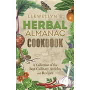 Llewellyn's Herbal Almanac Cookbook: A Collection of the Best Culinary Articles and Recipes (Paperback) by Llewellyn