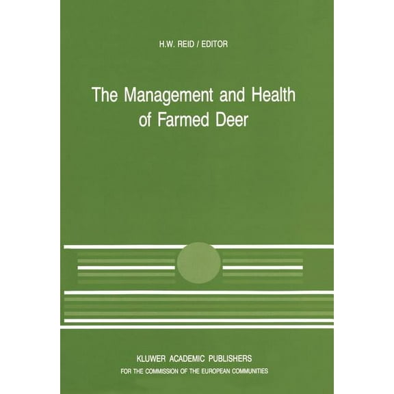 Current Topics in Veterinary Medicine The Management and Health of Farmed Deer: A Seminar in the Cec Programme of Coordination of Research in Animal Husbandry, Book 48, (Paperback)