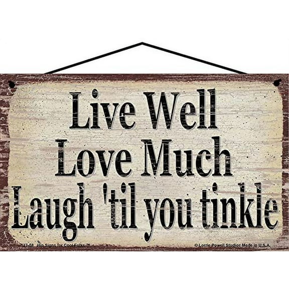 5x8 Live Well Love Much Laugh 'Til You Tinkle Vintage Style Sign - Funny and Inspirational Quote, Bathroom Wall Art Home Décor
