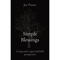 Simple Blessings: Living with a glass half-full perspective (Paperback)