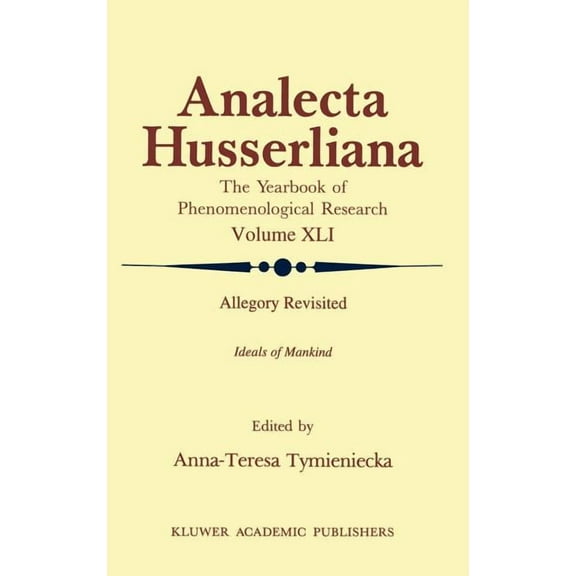 Analecta Husserliana: Allegory Revisited: Ideals of Mankind (Hardcover)