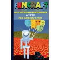 Funcraft - Die lustigsten inoffiziellen Witze für Minecraft Fans: Witzebuch Teil 4; Witze, Humor, Kinder, lustig, lachen, (Paperback)