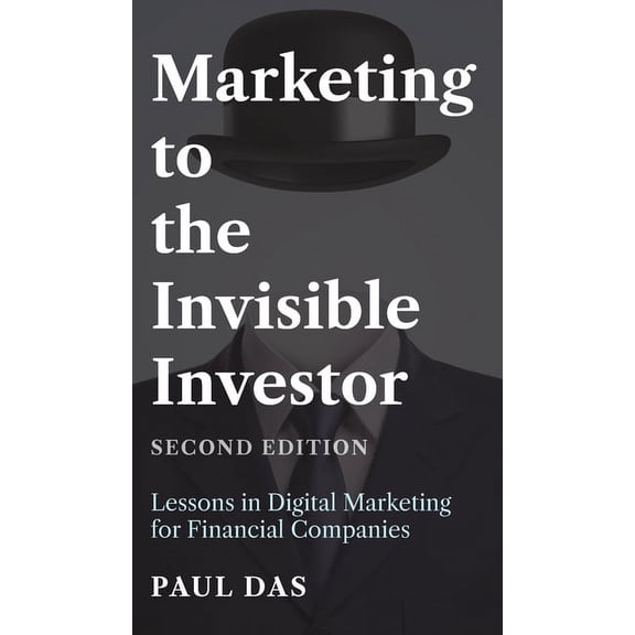 Marketing to the Invisible Investor (Second Edition) (Hardcover)