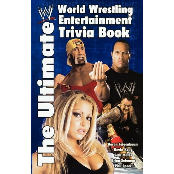 World Wrestling Entertainment The Ultimate World Wrestling Entertainment Trivia Book, (Paperback)