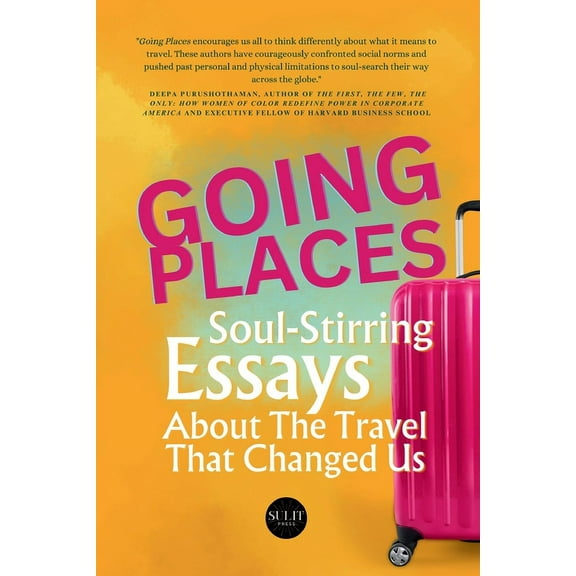 Going Places: Soul-Stirring Essays About the Travel That Changed Us, (Paperback)