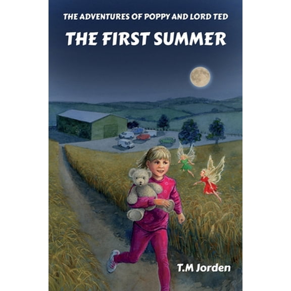 Pre-Owned The Adventures of Poppy and Lord Ted - The First Summer: Winner of the Golden Wizard Book Prize Book of the Year 2022 (Paperback) 1839755903 9781839755903