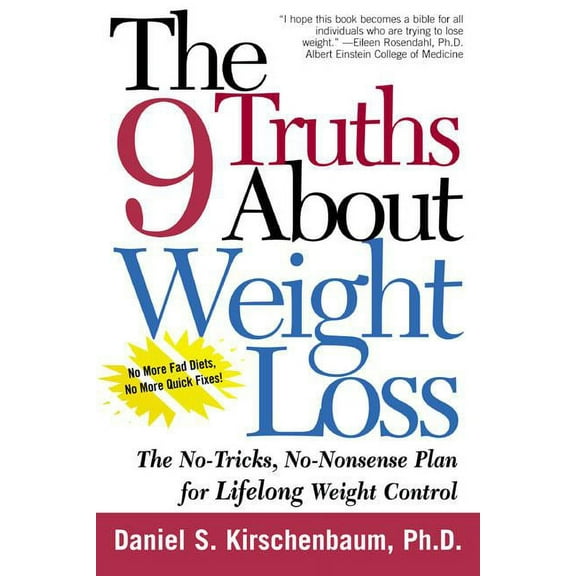 The 9 Truths about Weight Loss: The No-Tricks, No-Nonsense Plan for Lifelong Weight Control, (Paperback)