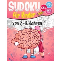 Sudoku für Kinder von 8-12 Jahren: 270 Sudokus für intelligente Kinder von 6-8 Jahren - Mit Anleitungen, Profi-Tipps und Lösungen - Großdruck (Paperback)