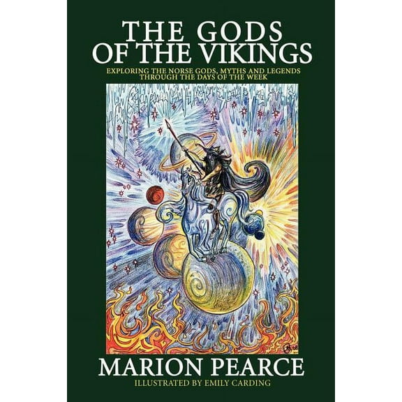 Norse Mythology The Gods of the Vikings: Exploring the Norse Gods, Myths and Legends through the Days of the Week, Book 3, (Paperback)