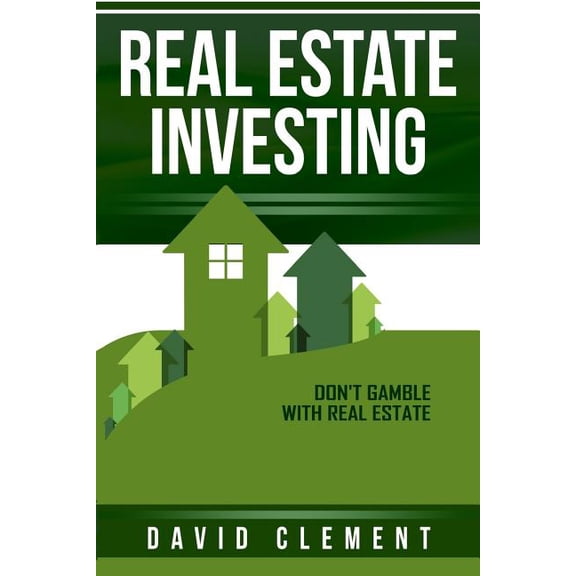 Real estate investing: Don't gamble with real estate, (Paperback)