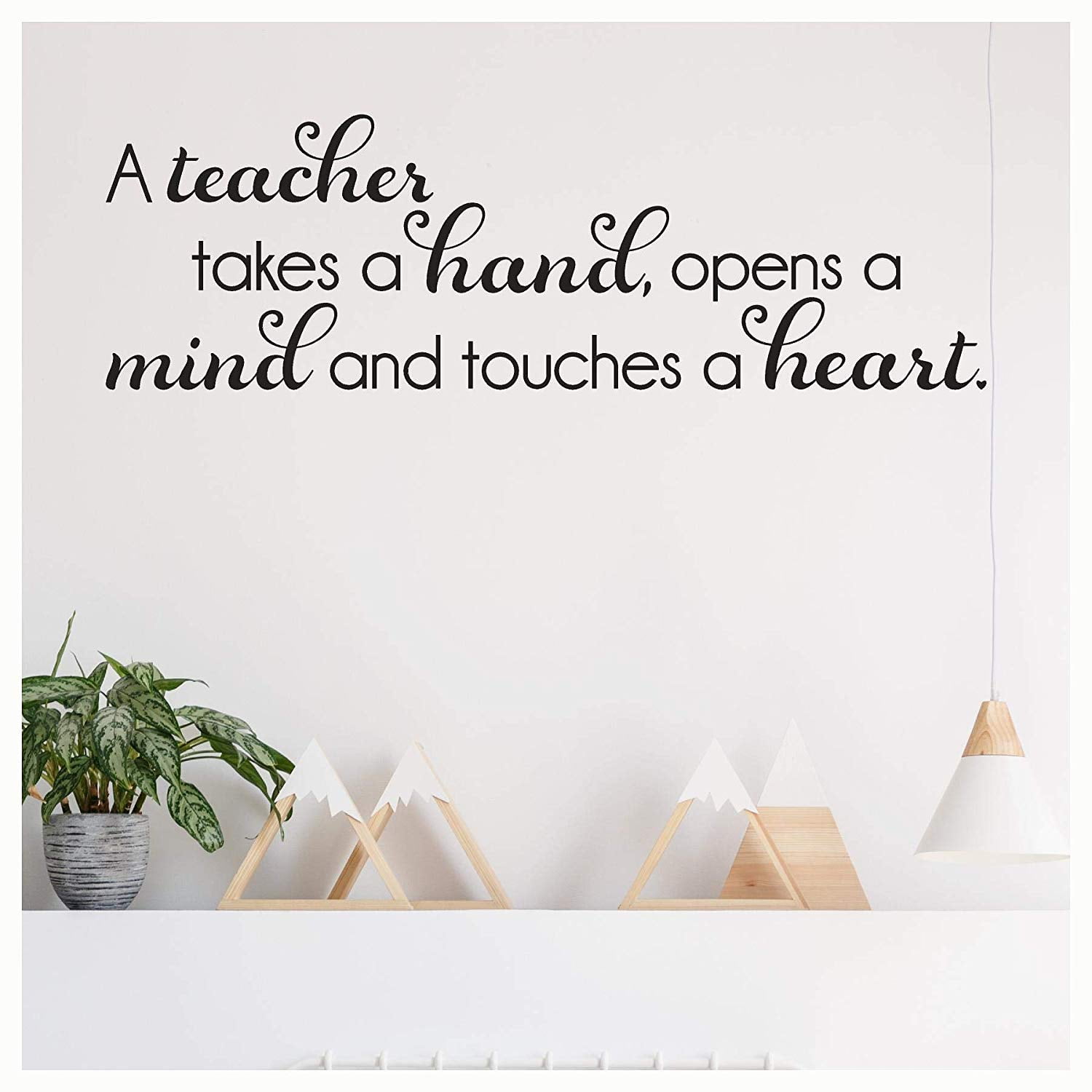 A Teacher Takes a Hand, Opens a Mind, and Touches a Heart Vinyl Lettering Wall Decal Sticker (10