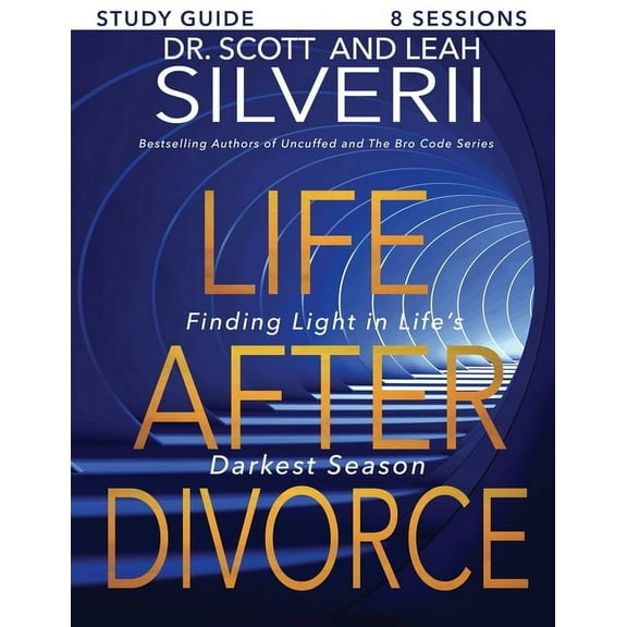 Life After Divorce: Finding Light In Life's Darkest Season Study Guide, (Paperback)