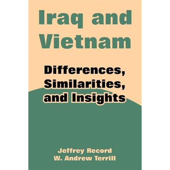 Pre-Owned Iraq and Vietnam: Differences, Similarities, and Insights (Paperback)