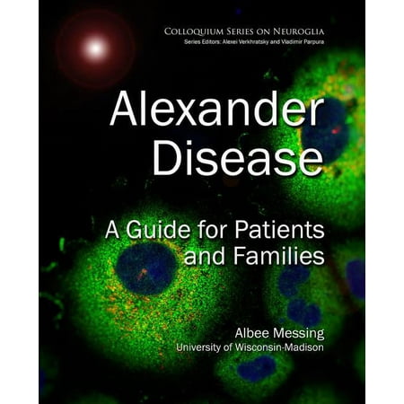UPC: 9781615047581 | Colloquium Neuroglia in Biology and Medicine: From Physiology to Disease: Alexander Disease: A Guide for Patients and Families (Paperback)