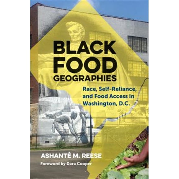 Pre-Owned Black Food Geographies: Race, Self-Reliance, and Food Access in Washington, D.C. (Hardcover)
