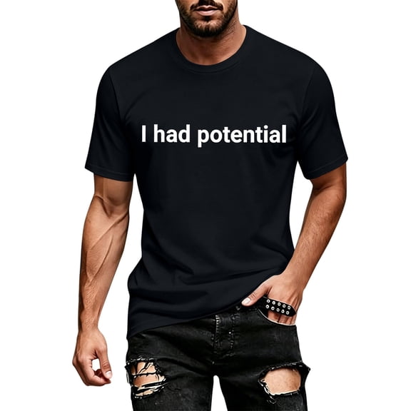 I Had Potential Shirt I Had Potential T Shirt for Men