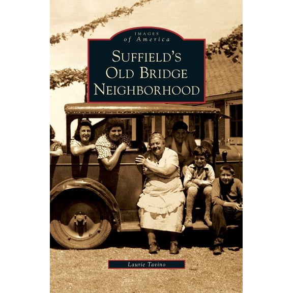Suffield's Old Bridge Neighborhood (Hardcover)