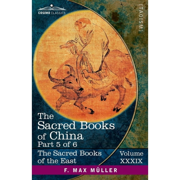 The Sacred Books of the East (Volume 39 of 50): The Sacred Books of China, Part 5 (Paperback)