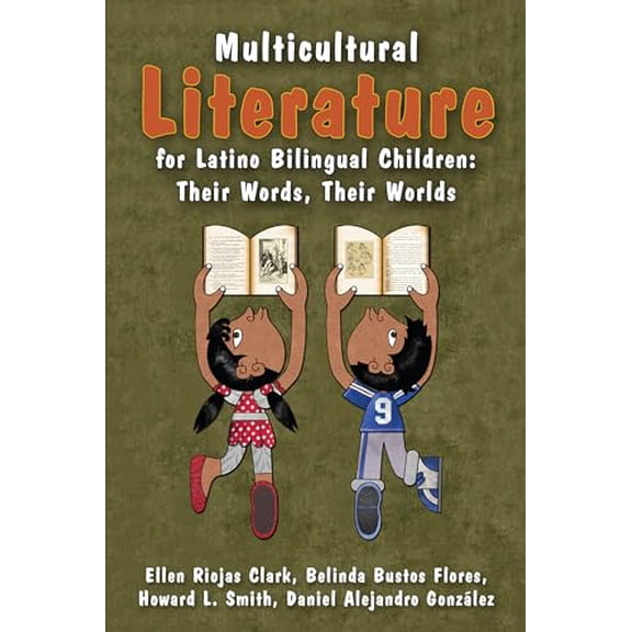 Pre-Owned Multicultural Literature for Latino Bilingual Children: Their Words, Their Worlds, 9781475814927, 1475814925, Paperback,