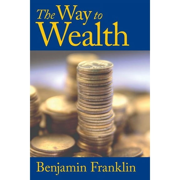 The Way to Wealth, (Paperback)