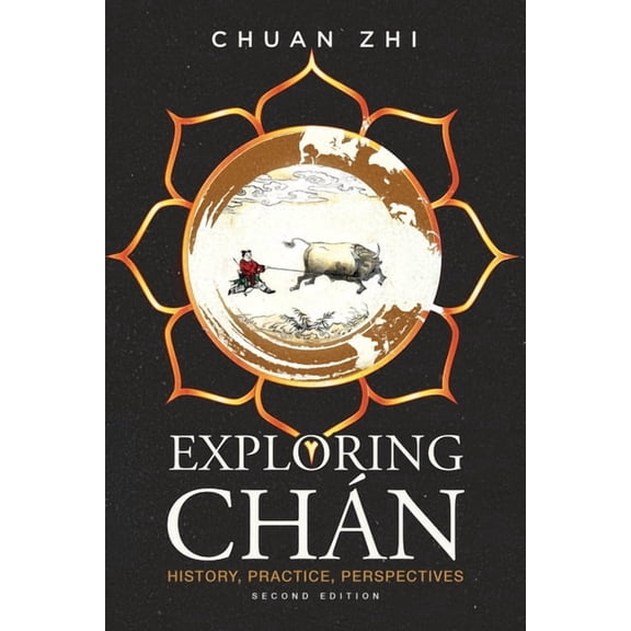 Exploring Chan: History, Practice, Perspectives, (Paperback)
