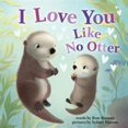 thumbnail image 2 of Rose Rossner: I Love You Like No Otter (Board Book), 2 of 2