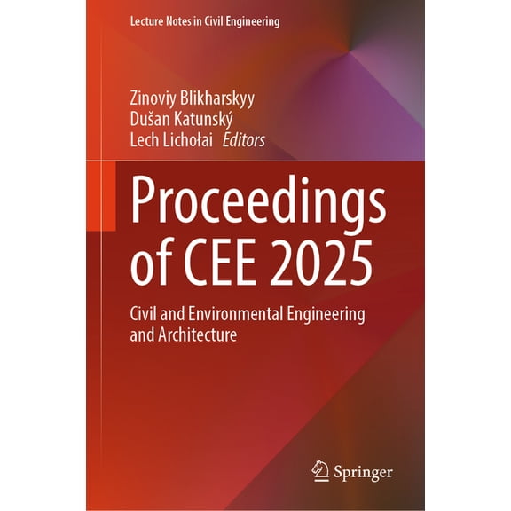 Lecture Notes in Civil Engineering Proceedings of Cee 2025: Civil and Environmental Engineering and Architecture, Book 781, (Hardcover)