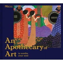 An Apothecary of Art: To Soothe Your Soul (Hardcover)